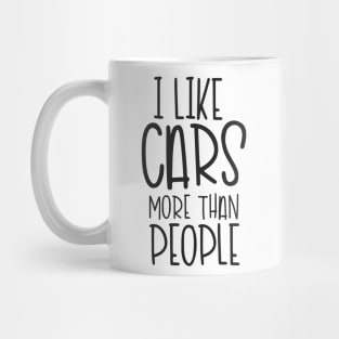 I Like Cars More Than People Mug